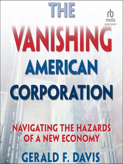 Title details for The Vanishing American Corporation by Gerald F. Davis - Available